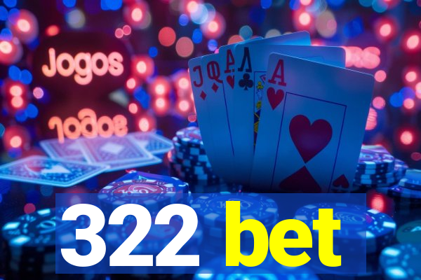 322 bet